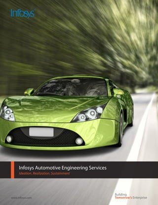Infosys Automotive Engineering Services
     Ideation. Realization. Sustainment




www.infosys.com
 