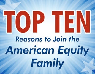 TOP TENReasons to Join the
American Equity
Family
 
