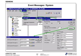 Date: 04/22/14
File: System_Melden_4e.13
SIMATIC HMI
Siemens AG 2002. All rights reserved.
SITRAIN Training for
Automation and Drives
Event Messages / System
 