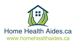Home Health Aides.ca
www.homehealthaides.ca
 