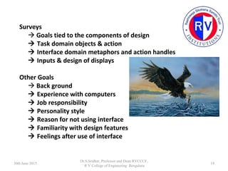 Surveys
 Goals tied to the components of design
 Task domain objects & action
 Interface domain metaphors and action ha...