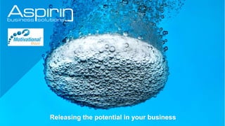 Releasing the potential in your business
 