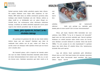 ARGAZKI EGUNKARIA. PRACTICUM III. 13. astea
Ikasleek gizartean dauden lanbide ezberdinak ezagutu behar dituzte.
Eta ezagutu diodanean euren begien bidez ezagutzeaz ari naiz.
Eskolan, DBH mailan batez ere lanbide orientazioari garrantzia askoz
handiagoa eman beharko litzaiokeela uste dut. Bestela, askotan ez
dakigu nondik jo, ez baitakigulako ezta zer aukera ditugun ere.
Oraindik beraz, ikas orientazioaren arloan informazioa eskaintzeaz
haratago, errealitate eta lanbide ezberdinak ezagutzeko aurrera pauso
izugarria eman beharko genuelakoan nago. Ez duzue uste?
Denok, gaixo egonda ere, hezkuntzarako
eskubidea daukagu
Zer gertatzen da gaixotasun bat dela eta haur batek eskolara
denbora luezez joan ezin duenean? Ospitalean egon behar du
sendatzeko baina eskolara ezin du joan, orduan zer? Hauxe da,
aurreko astean nire lehengusu txikia ospitalera bisitan joan eta burura
etorri zitzaidan afera.
Ildo honetatik gainera, eitb-n erreportai bat ikusteko aukera
izan nuen non Xabier Euskitzek Donostiako Ospitaleko eskola bisitatu
eta honen funtzionamenduaren berri ematen zuen. Hala ere, ez zuen
nire barrena asetu. Ospitalean ingresatuta egon behar izanak ez du
esan
nahi
haurra
bere
eskubidea den hezkuntzatik
aldentzen denik, ezta gutxiago ere, ospitaleko gelak
daudela jakina da baina noiztik? Zein da honen funtzionamendua?
Antza, gela hauek, Espainian 60ko hamarkadan hasi ziren
zabaltzen, baina 1982ko “la ley de la integracion del minusvalido”
legeak eman zion duen garrantzia ospitaleko gelei. Haurrak ospitalean
daudenean ere eskolak jasotzeko aukera dutela esanez eta horrela,
eman daitekeen curriculum desfaserik ez emateko. Honen ildo beretik
1988an “la carta europea de los niños hospitalizados”-k ospitalean
dagoen haur batek dituen 23 eskubide biltzen ditu, hezkuntzarena
horietako bitan garbi agertuz.
Lege edo dekretu hauek ospitaletako gelak defendatzen
dituzte baina zer dira? Gela hauek denbora bat ospitalean ingresatuta
pasatu behar duten haurrentzako daude zuzenduak. Gela hauen
helburu nagusia haurrak
 