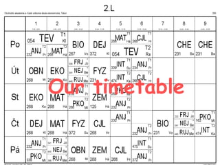 Our timetable
 