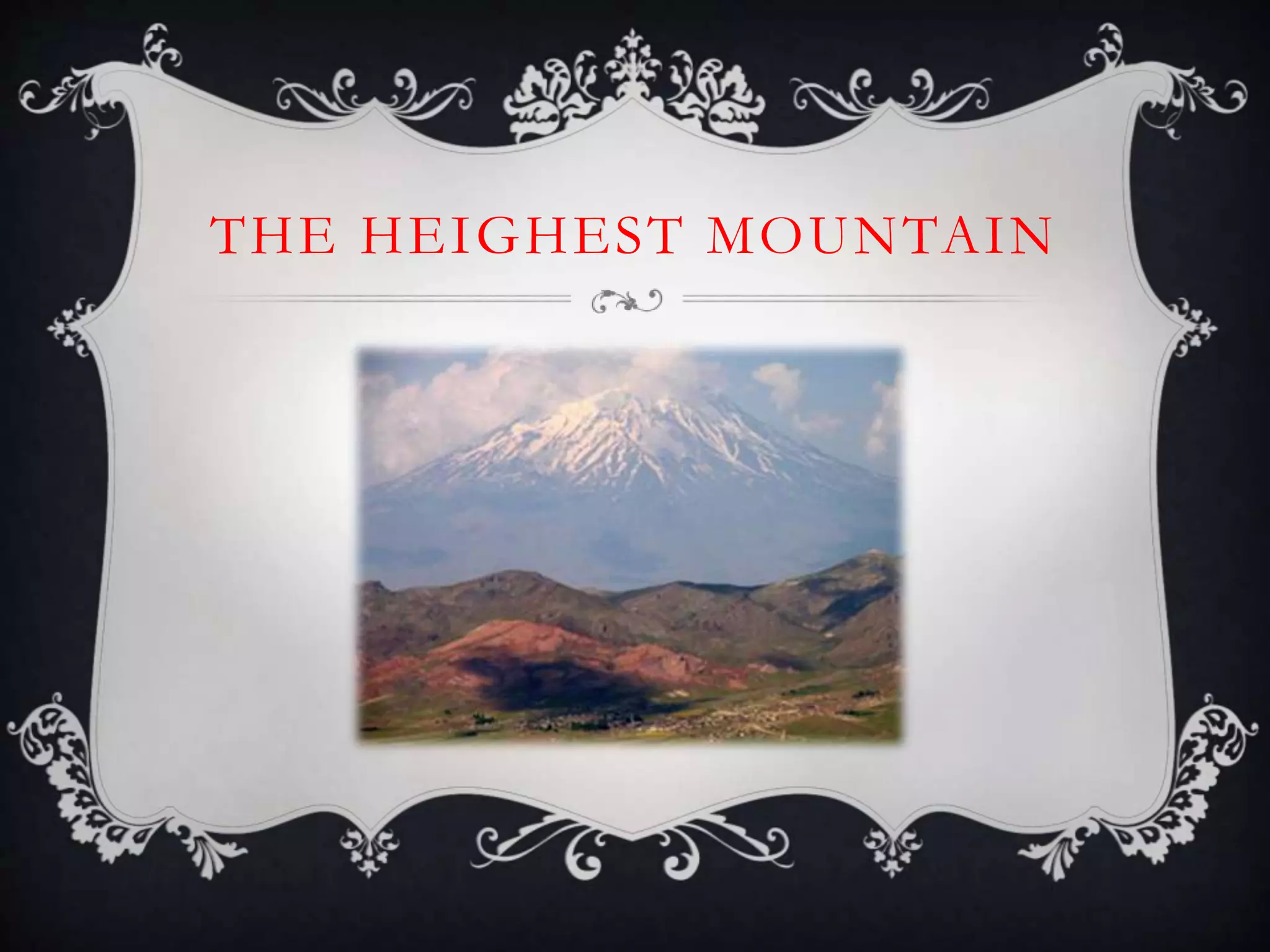 THE HEIGHEST MOUNTAIN