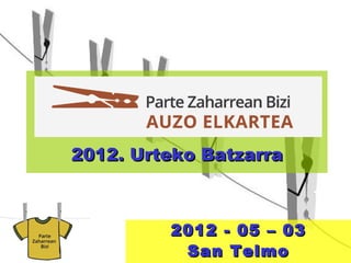 2012. Urteko Batzarra



         2012 - 05 – 03
          San Telmo
 