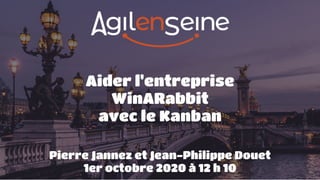 Aider l'entreprise
WinARabbit
avec le Kanban
Pierre Jannez et Jean-Philippe Douet
1er octobre 2020 à 12 h 10
 