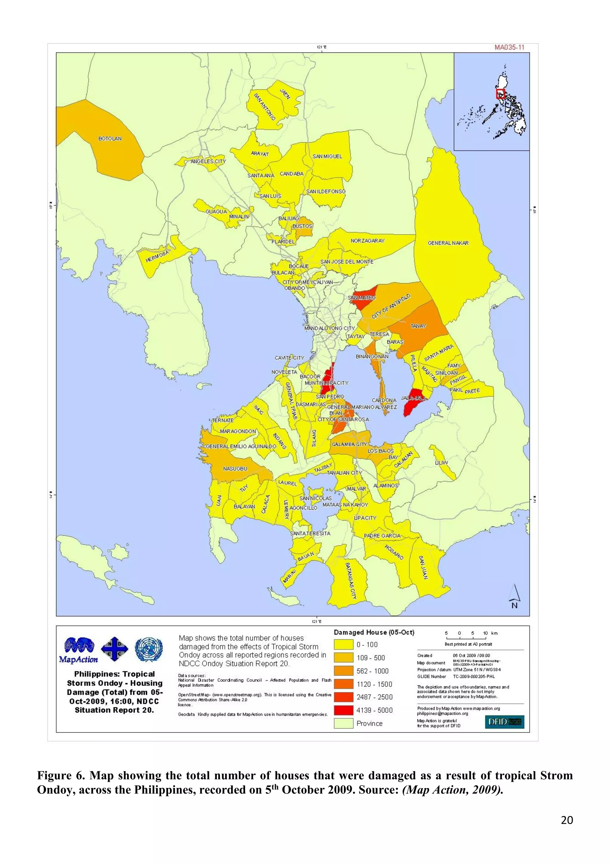 20
Figure 6. Map showing the total number of houses that were damaged as a result of tropical Strom
Ondoy, across the Philippines, recorded on 5th October 2009. Source: (Map Action, 2009).
 