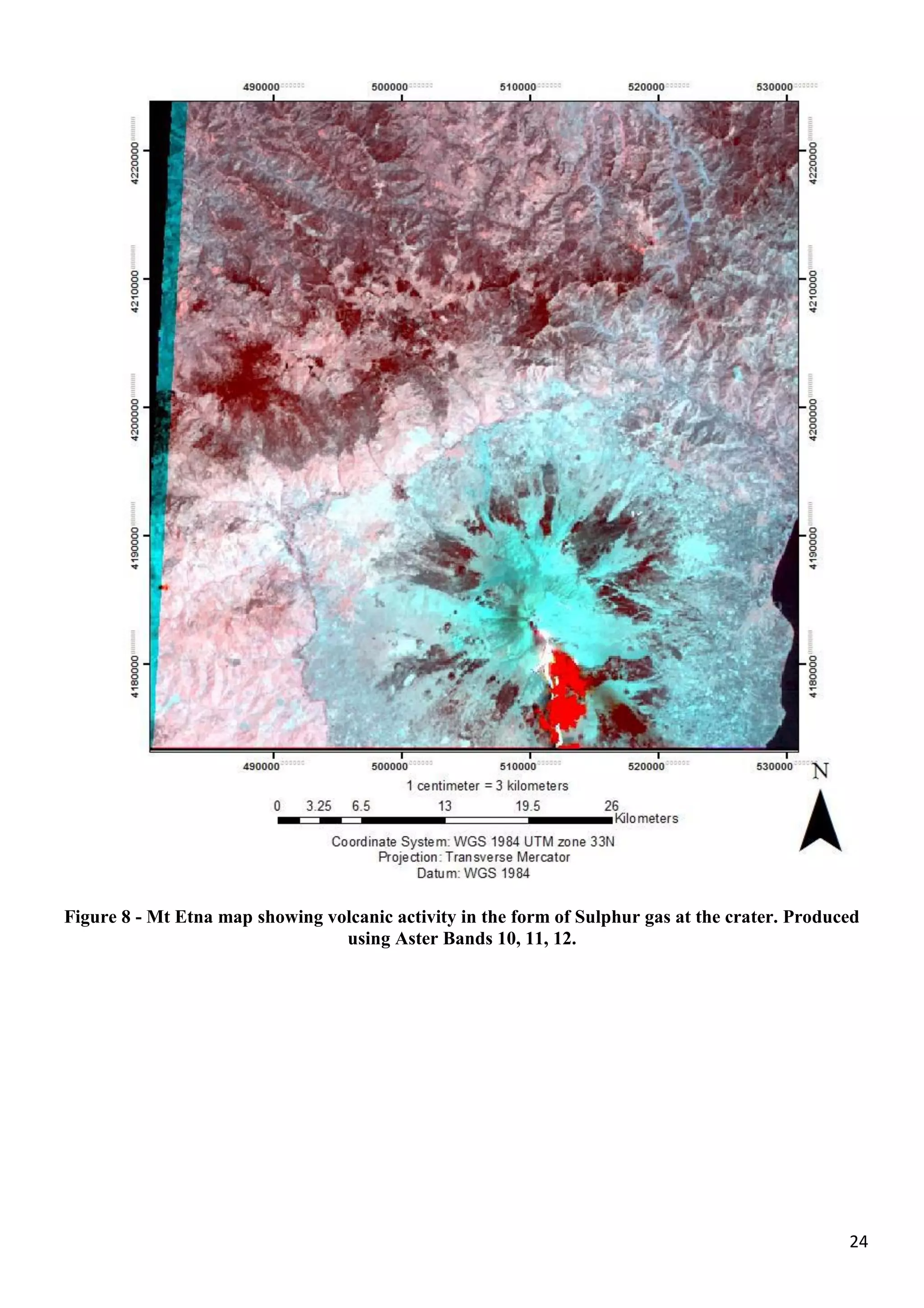 24
Figure 8 - Mt Etna map showing volcanic activity in the form of Sulphur gas at the crater. Produced
using Aster Bands 10, 11, 12.
 