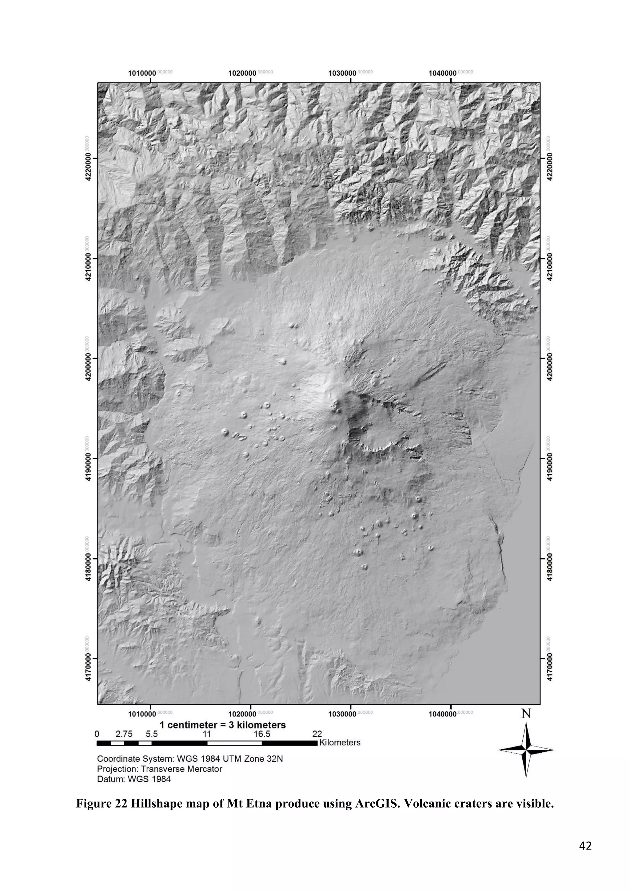 42
Figure 22 Hillshape map of Mt Etna produce using ArcGIS. Volcanic craters are visible.
 