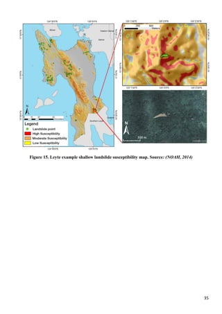 35
Figure 15. Leyte example shallow landslide susceptibility map. Source: (NOAH, 2014)
 