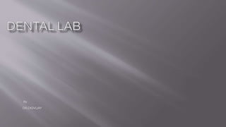 ppt. dental lab | PPTX