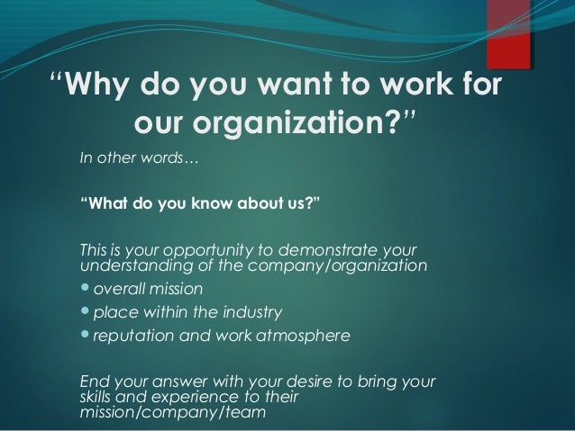 why do you want to work for our company