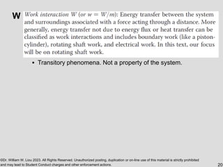 ©Dr. William W. Liou 2023. All Rights Reserved. Unauthorized posting, duplication or on-line use of this material is strictly prohibited
and may lead to Student Conduct charges and other enforcement actions. 20
▪ Transitory phenomena. Not a property of the system.
W
 