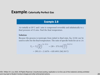 ©Dr. William W. Liou 2023. All Rights Reserved. Unauthorized posting, duplication or on-line use of this material is strictly prohibited
and may lead to Student Conduct charges and other enforcement actions. 25
Example: Calorically Perfect Gas
 