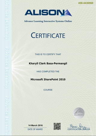 458-4436960
Kharyll Clark Basa-Permangil
Microsoft SharePoint 2010
14 March 2016
Powered by TCPDF (www.tcpdf.org)
 