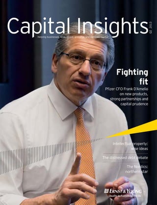 Capital InsightsHelping businesses raise, invest, preserve and optimize capital
Q22013
on new products,
strong partnerships and
capital prudence
Fighting
Intellectual property:
wise ideas
The distressed debt debate
The Nordics:
northern star
 