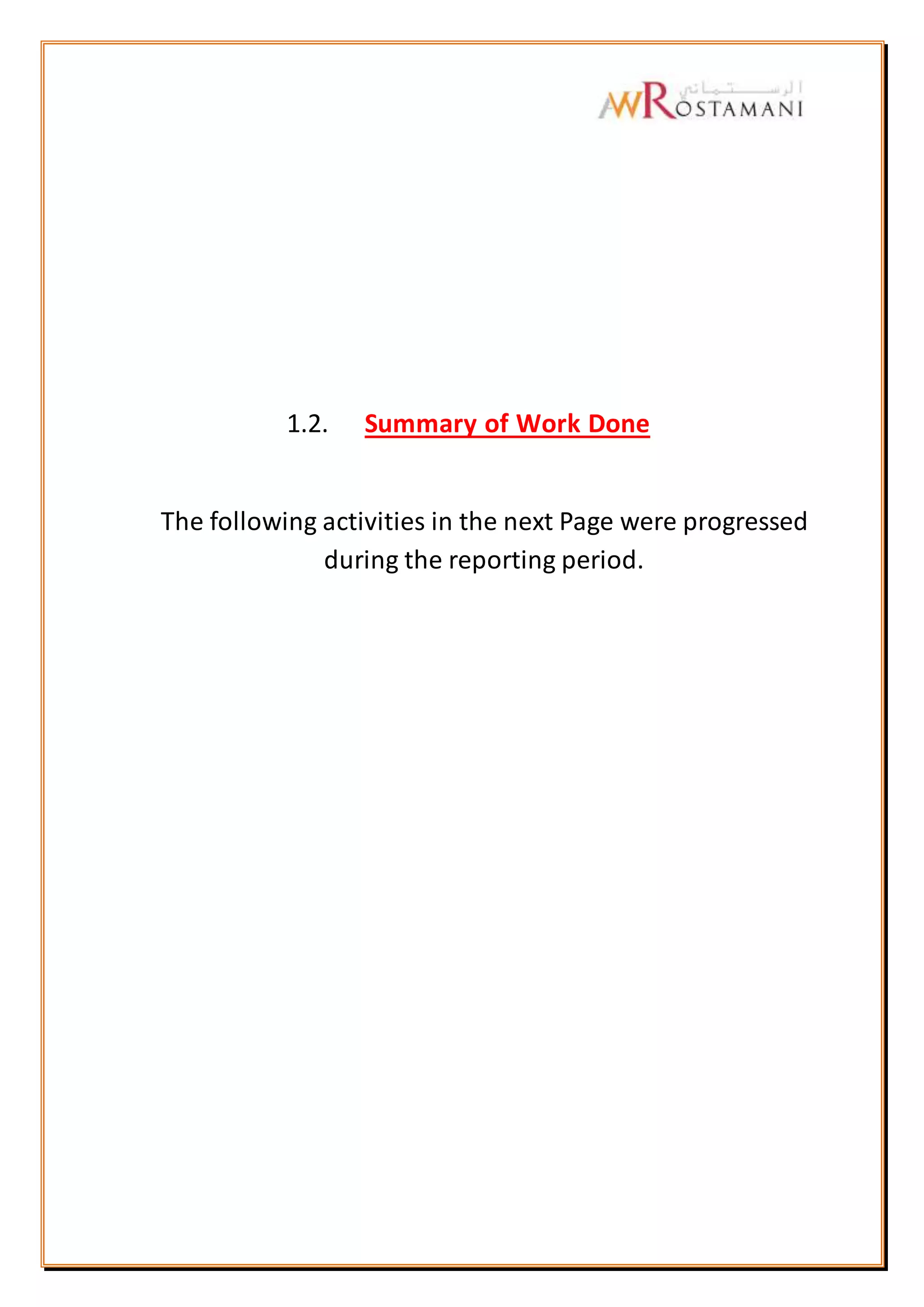 1.2. Summary of Work Done
The following activities in the next Page were progressed
during the reporting period.
 