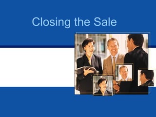 Closing the Sale
 