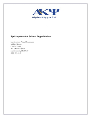 Spokesperson for Related Organizations
Murfreesboro Police Department
Michael Bowen
Chief of Police
302 S. Church Street
Murfreesboro, TN 37130
(615) 893-1311
 