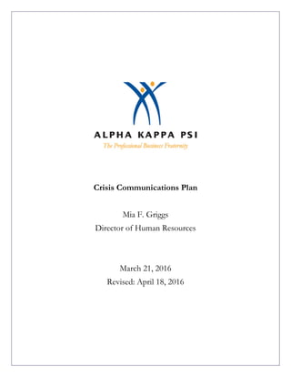Crisis Communications Plan
Mia F. Griggs
Director of Human Resources
March 21, 2016
Revised: April 18, 2016
	
	
 