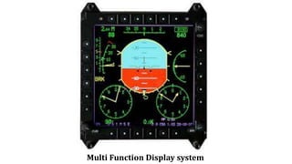 Multi Function Display system
 