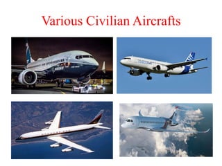 Various Civilian Aircrafts
 