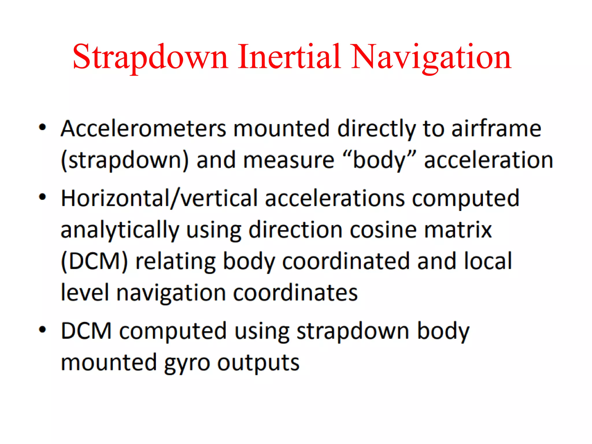 Strapdown Inertial Navigation
 