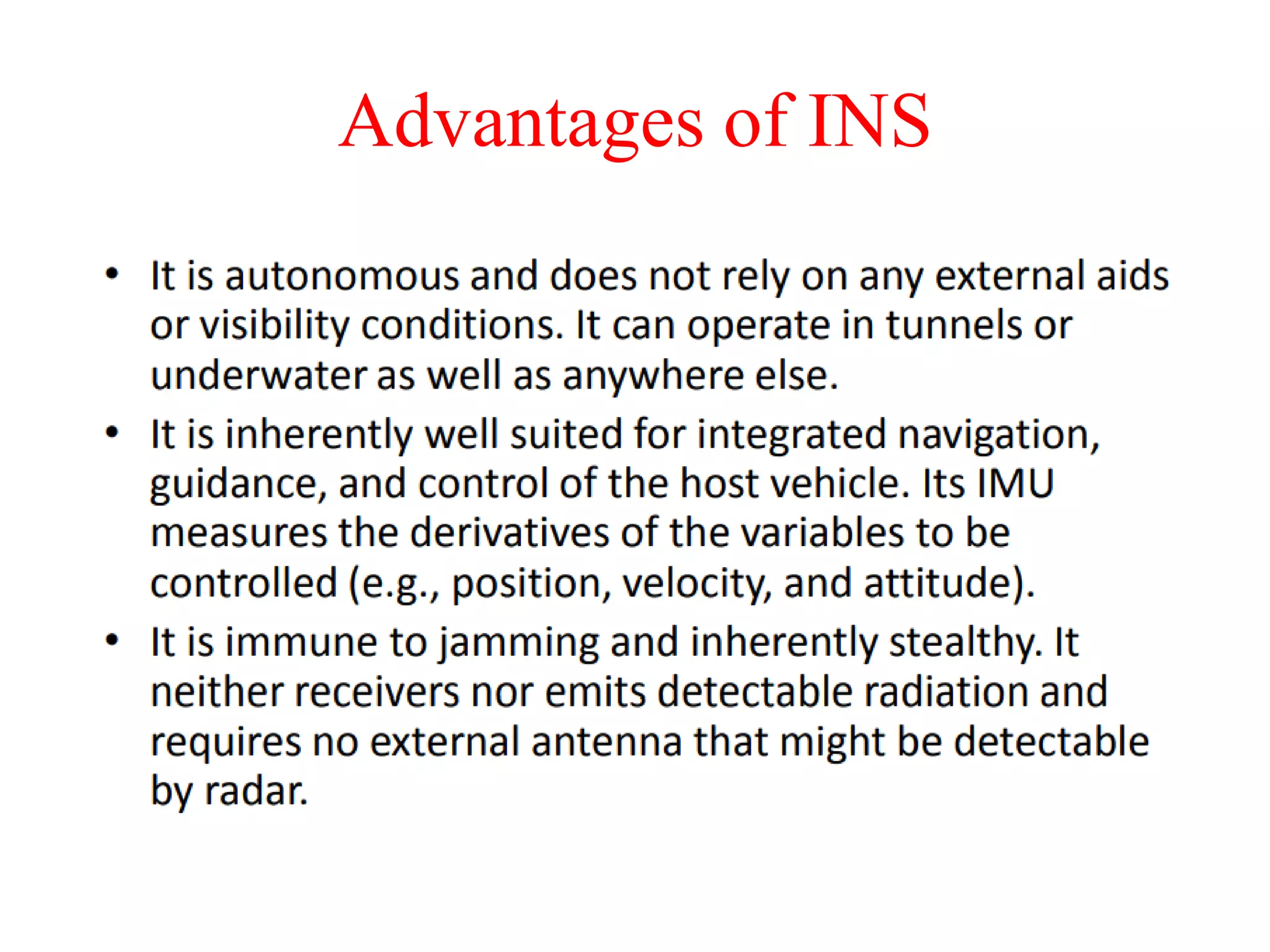 Advantages of INS
 