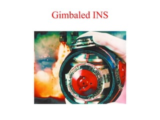 Gimbaled INS
 