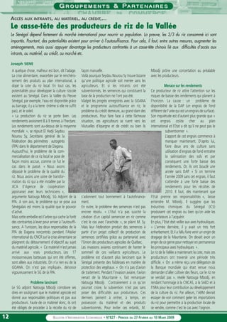 1212 BULLETIN D’INFORMATION ECONOMIQUE • N°827 - PÉRIODE DU 27 FEVRIER AU 10 MARS 2009
GG R O U P E M E N T SR O U P E M E N T S && PPA RA R T E N A I R E ST E N A I R E S
A quelque chose, malheur est bon, dit l’adage.
La crise alimentaire, exacerbée par le renchéris-
sement des produits au plan international, a
dopé la cote du riz local. En tout cas, les
potentialités pour développer la culture rizicole
existent au Sénégal. Dans la Vallée du Fleuve
Sénégal, par exemple, l’eau est disponible grâce
au barrage, il y a la terre (même si elle ne suffit
pas), et le soleil.
« La production du riz se porte bien. Les
rendements avoisinent 8 à 9 tonnes à l’hectare.
Les rendements sont au-dessus de la moyenne
mondiale », se réjouit El Hadji Seydou
Nourou Sy, Secrétaire général de la
Fédération des périmètres autogérés
(FPA) dans le département de Dagana.
Aujourd’hui, le problème de la com-
mercialisation de ce riz local se pose de
façon moins accrue, comme ce fut le
cas dans le passé. « Nous avons
dépassé le problème de la qualité du
riz. Nous avons une usine de transfor-
mation du riz qui a été installée par la
JICA (l’Agence de coopération
japonaise) avec leurs techniciens »,
argumente Natouga Mbodji, SG Adjoint de la
FPA. A son avis, le problème qui se pose aux
Sénégalais est moins la qualité que le pouvoir
d’achat.
Mais cette embellie est l’arbre qui cache la forêt
des contraintes à lever pour arriver à l’autosuffi-
sance. A l’unisson, les deux responsables de la
FPA de Dagana rencontrés pendant l’Atelier
international du CNCR sur la crise alimentaire se
plaignent du détournement d’objectif au sujet
du matériel agricole. « Ce matériel n’est jamais
arrivé aux vrais producteurs. Les 17
moissonneuses batteuses qui ont été offertes,
sont allées aux industriels. On n’a rien eu de la
GOANA. On n’est pas impliqué», dénonce
vigoureusement le SG de la FPA.
Problème lancinant
Le SG adjoint Natouga Mbodji corrobore ses
dires en soulignant que le matériel agricole est
donné aux responsables politiques et pas aux
producteurs. Faute de ce matériel donc, ils ont
été obligés de procéder à la récolte du riz de
façon manuelle.
Voilà pourquoi Seydou Nourou Sy trouve bizarre
qu’une politique agricole soit menée sans les
agriculteurs. Et si les intrants ont été
subventionnés, les semences qui constituent la
base de la production ne l’ont pas été.
Malgré les progrès enregistrés avec la GOANA
et le programme autosuffisance en riz, le
problème du crédit demeure, au grand dam des
producteurs. Pour faire face à cette fâcheuse
situation, ces agriculteurs se ruent vers les
Mutuelles d’épargne et de crédit ou bien ils
s’adonnent tout bonnement à l’autofinance-
ment.
En outre, le problème des semences n’est pas
encore résolu. « L’Etat n’a pas suscité la
création d’un capital semencier en riz comme
c’est le cas avec l’arachide », se plaint M. Sy.
Mais leur Fédération produit des semences à
partir d’un projet collectif de production de
semences certifiées grâce au partenariat avec
l’Union des producteurs agricoles de Québec.
Les invasions aviaires continuent de hanter le
sommeil de ces vaillants agriculteurs. Le
problème est d’autant plus lancinant que le
Sénégal présente des faiblesses en matière de
protection des végétaux. « On n’a pas d’avion
de traitement. Pendant l’invasion aviaire, l’avion
venait de la Mauritanie », fait remarquer
Natouga Mbodji. Contrairement à ce qu’on
pourrait croire, la subvention n’est pas sans
poser des difficultés aux producteurs. Ces
derniers peinent à entrer, à temps, en
possession du matériel et des produits
subventionnés. Pour éviter ces retards, M.
Mbodji prône une concertation au préalable
avec les producteurs.
Menace sur les rendements
Ce producteur de riz attire l’attention sur les
risques de baisse des rendements qui planent à
l’horizon. La cause : un problème de
disponibilité de la DAP (un engrais de fond
différent de l’urée qui est un engrais de surface).
Son inquiétude est d’autant plus grande que «
cet engrais coûte cher au plan
international et l’Etat a dit qu’il ne peut pas le
subventionner ».
L’apport de cet engrais commence à
manquer maintenant. D’après lui,
faire deux ans de culture sans
utilisation d’engrais de fond entraîne
la salinisation des sols et par
conséquent une forte baisse des
rendements. Or, ils ont bouclé une
année sans DAP. « Si on termine
l’année 2009 sans cet engrais, il faut
s’attendre à une forte baisse des
rendements pour les récoltes de
2010. Il faut, dès maintenant que
l’Etat prenne ses responsabilités », laisse
entendre M. Mbodji. Il suggère que les
Industries chimiques du Sénégal (ICS)
produisent cet engrais ou bien qu’on aide les
importateurs à l’acquérir.
En plus, l’Etat doit veiller aux axes hydrauliques.
« L‘année dernière, il y avait un très fort
enherbement. Et il a fallu faire venir un engin de
dragage de la Mauritanie. On devait avoir un
engin de ce genre pour nettoyer en permanence
les principaux axes hydrauliques ».
Le riz de la Vallée a maintenant la cote, mais ces
producteurs ont traversé une période très
difficile. « On a même reçu une délégation de
la Banque mondiale qui était venue nous
demander d’aller cultiver des fleurs, car le riz ne
se vendait pas », révèle Natouga Mbodji, en
rendant hommage à la CNCAS, à la SAED et à
l’ISRA pour leur contribution au développement
de la culture du riz. Par ailleurs, l’ARM devrait
essayer de voir comment geler les importations
du riz pour permettre à la production locale de
se vendre, comme c’est le cas avec l’oignon.
ACCÈS AUX INTRANTS, AU MATÉRIEL, AU CRÉDIT,…
Le casse-tête des producteurs de riz de la Vallée
Le Sénégal dépend fortement du marché international pour nourrir sa population. La preuve, les 2/3 du riz consommé ici sont
importés. Pourtant, des potentialités existent pour arriver à l’autosuffisance. Pour cela, il faut, entre autres mesures, augmenter les
aménagements, mais aussi appuyer davantage les producteurs confrontés à un casse-tête chinois lié aux difficultés d’accès aux
intrants, au matériel, au crédit, au marché etc.
Joseph SENE
 