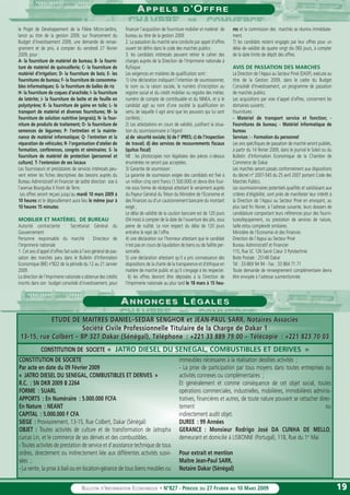 1919BULLETIN D’INFORMATION ECONOMIQUE • N°827 - PÉRIODE DU 27 FEVRIER AU 10 MARS 2009
ANNONCES LÉGALESAA P P E L SP P E L S DD ’O’O F F R EF F R E
le Projet de Développement de la Filière Micro-Jardins,
lance au titre de la gestion 2009, sur financement du
Budget d'Investissement 2009, une demande de rensei-
gnement et de prix, à compter du vendredi 27 février
2009, pour :
A- la fourniture de matériel de bureau; B- la fourni-
ture de matériel de quincaillerie; C- la fourniture de
matériel d'irrigation; D- la fourniture de bois; E- les
fournitures de bureau; F- la fourniture de consomma-
bles informatiques; G- la fourniture de balles de riz
H- la fourniture de coques d'arachide; I- la fourniture
de latérite; J- la fourniture de boîte et de feuille en
polystyrène; K- la fourniture de gaine en toile; L- le
transport de matériel et diverses fournitures; M- la
fourniture de solution nutritive (engrais); N- la four-
niture de produits de traitement; O- la fourniture de
semences de légumes; P- l'entretien et la mainte-
nance de matériel informatique; Q- l'entretien et la
réparation de véhicules; R- l'organisation d'atelier de
formation, conférences, congrès et séminaires; S- la
fourniture de matériel de protection (personnel et
culture); T- l'extension de ses locaux
Les fournisseurs et prestataires de services intéressés peu-
vent retirer les fiches descriptives des besoins auprès du
Bureau Administratif et Financier de ladite direction sise à
l'avenue Bourguiba X Front de Terre.
Les offres seront reçues jusqu'au mardi 10 mars 2009 à
10 heures et le dépouillement aura lieu le même jour à
10 heures 15 minutes.
MOBILIER ET MATÉRIEL DE BUREAU
Autorité contractante : Secrétariat Général du
Gouvernement
Personne responsable du marché : Directeur de
l'Imprimerie nationale
1. Cet avis d'appel d'offres fait suite à l'avis général de pas-
sation des marchés paru dans le Bulletin d'Information
Economique (BIE) n°822 de la période du 12 au 21 Janvier
2009.
La direction de l'Imprimerie nationale a obtenue des crédits
inscrits dans son budget consolidé d'investissement, pour
financer l'acquisition de fourniture mobilier et matériel de
bureau au titre de la gestion 2009.
2. La passation du marché sera conduite par appel d'offres
ouvert tel défini dans le code des marchés publics.
3. les candidats intéressés peuvent retirer le cahier des
charges auprès de la Direction de l'Imprimerie nationale à
Rufisque.
Les exigences en matières de qualification sont :
1) Une déclaration indiquant l'intention de soumissionner,
le nom ou la raison sociale, le numéro d'inscription au
registre social et du crédit mobilier ou registre des métier,
numéro de compte de contribuable et du NINEA, et si le
candidat agit au nom d'une société la qualification en
vertu de laquelle il agit ainsi que les pouvoirs qui lui sont
conférés ;
2) Les attestations en cours de validité, justifiant la situa-
tion du soumissionnaire à l'égard :
a) de sécurité sociale; b) de l' IPRES; c) de l'inspection
de travail; d) des services de recouvrements fiscaux
(quitus fiscal)
NB : les photocopies non légalisées des pièces ci-dessus
énumérées ne seront pas acceptées.
3) Garantie de soumission :
La garantie de soumission exigée des candidats est fixé à
un million cinq cent francs (1.500.000) et devra être four-
nie sous forme de récépissé attestant le versement auprès
du Payeur Général du Trésor du Ministère de l'Economie et
des Finances ou d'un cautionnement bancaire du montant
exigé ;
Le délai de validité de la caution bancaire est de 120 jours
(04 mois) à compter de la date de l'ouverture des plis, sous
peine de nullité. Le non respect du délai de 120 jours
entraîne le rejet de l'offre.
4) une déclaration sur l'honneur attestant que le candidat
n'est pas en cours de liquidation de biens ou de faillite per-
sonnelle.
5) une déclaration attestant qu'il a pris connaissance des
dispositions de la charte de la transparence et d'éthique en
matière de marché public et qu'il s'engage à les respecter.
6) les offres devront être déposées à la Direction de
l'Imprimerie nationale au plus tard le 18 mars à 15 heu-
res et la commission des marchés se réunira immédiate-
ment.
7) les candidats restent engagés par leur offres pour un
délai de validité de quatre vingt dix (90) jours, à compter
de la date limite de dépôt des offres.
AVIS DE PASSATION DES MARCHES
La Direction de l'Appui au Secteur Privé (DASP), exécute au
titre de la Gestion 2009, dans le cadre du Budget
Consolidé d'Investissement, un programme de passation
de marchés publics.
Les acquisitions par voie d'appel d'offres, concernent les
domaines suivants :
Fournitures :
- Matériel de transport service et fonction; -
Fournitures de bureau; - Matériel informatique de
bureau
Services : - Formation du personnel
Les avis spécifiques de passation de marché seront publiés,
à partir du 14 février 2009, dans le journal le Soleil ou du
Bulletin d'Information Economique de la Chambre de
Commerce de Dakar.
Les marchés seront passés conformément aux dispositions
du décret n° 2007-545 du 25 avril 2007 portant Code des
Marchés Publics.
Les soumissionnaires potentiels qualifiés et satisfaisant aux
critères d'éligibilité, sont priés de manifester leur intérêt à
la Direction de l'Appui au Secteur Privé en envoyant, au
plus tard fin février, à l'adresse suivante, leurs dossiers de
candidature comportant leurs références pour des fourni-
tures/équipement, ou prestation de services de nature,
taille et/ou complexité similaires.
Ministère de l'Economie et des Finances
Direction de l'Appui au Secteur Privé
Bureau Administratif et Financier
115, Rue SC 126 Sacré Cœur 3 Pyrotechnie
Boite Postale : 25148 Dakar
Tél : 33-869 94 94 - Fax : 33 864 71 71
Toute demande de renseignement complémentaire devra
être envoyée à l'adresse susmentionnée.
CONSTITUTION DE SOCIETE
Par acte en date du 09 Février 2009
« JATRO DIESEL DU SENEGAL, COMBUSTIBLES ET DERIVES »
R.C. : SN DKR 2009 B 2264
FORME : SUARL
APPORTS : En Numéraire : 5.000.000 FCFA
En Nature : NEANT
CAPITAL : 5.000.000 F CFA
SIEGE : Provisoirement, 13-15, Rue Colbert, Dakar (Sénégal)
OBJET : Toutes activités de culture et de transformation de Jatropha
curcas Lin, et le commerce de ses dérivés et des combustibles.
- Toutes activités de prestation de service et d’assistance technique de tous
ordres, directement ou indirectement liée aux différentes activités susvi-
sées ;
- La vente, la prise à bail ou en location-gérance de tous biens meubles ou
immeubles nécessaires à la réalisation desdites activités ;
- La prise de participation par tous moyens dans toutes entreprises ou
activités connexes ou complémentaires ;
Et généralement et comme conséquence de cet objet social, toutes
opérations commerciales, industrielles, mobilières, immobilières adminis-
tratives, financières et autres, de toute nature pouvant se rattacher direc-
tement ou
indirectement audit objet.
DUREE : 99 Années
GERANCE : Monsieur Rodrigo José DA CUNHA DE MELLO,
demeurant et domicilié à LISBONNE (Portugal), 118, Rue du 1er
Mai
Pour extrait et mention
Maître Jean-Paul SARR,
Notaire Dakar (Sénégal)
ETUDE DE MAITRES DANIEL–SEDAR SENGHOR et JEAN-PETUDE DE MAITRES DANIEL–SEDAR SENGHOR et JEAN-PAUL SARR, NotairAUL SARR, Notaires Associéses Associés
Société Civile PrSociété Civile Professionnelle Titulairofessionnelle Titulaire de la Charge de Dakar 1e de la Charge de Dakar 1
13-15, rue Colbert – BP 327 Dakar (Sénégal), Téléphone13-15, rue Colbert – BP 327 Dakar (Sénégal), Téléphone : +221 33 889 79 00 – Télécopie: +221 33 889 79 00 – Télécopie : +221 823 70 03: +221 823 70 03
CONSTITUTION DE SOCIETE « JATRO DIESEL DU SENEGAL, COMBUSTIBLES ET DERIVES »
AA N N O N C E SN N O N C E S LL É G A L E SÉ G A L E S
 