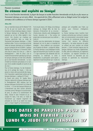 66 BULLETIN D’INFORMATION ECONOMIQUE • N°827 - PÉRIODE DU 27 FEVRIER AU 10 MARS 2009
II N F ON F O EE C OC O
Avec un total bilan de plus de 50 milliards F CFA
et 2% de part de marché dans l'activité
bancaire, la finance islamique dispose, à travers
la Banque islamique du Sénégal (BIS), d'un
potentiel qui est loin d'être exploité à bon
escient. Une situation qui s'explique par
certaines spécificités liées au mode de
financement des banques islamiques. « L'islam
prohibe le ribba. C'est sur ce principe qu'ont été
créées les banques islamiques qui ne prélèvent
pas par conséquent de taux d'intérêt », explique
Makhtar Diouf, Professeur à l'Université Cheikh
Anta Diop et auteur d'un livre sur « Islam et
Développement ». Selon M. Diouf, c'est ce
mode de fonctionnement spécifique qui fait que
les banques islamiques ont été moins affectées
par la crise financière internationale. « Le taux
d'intérêt est fortement perturbateur en ce sens
que c'est la variable à laquelle on touche en cas
de crise ».
Pour la finance islamique, l'un des fondamen-
taux est le partage des risques. « Celui qui
perçoit un revenu doit aussi prendre des risques,
d'où l'association capital-travail prônée par les
banques islamiques », explique le Pr Diouf.
Se faisant plus précis, M. Seydou Barry,
Directeur régional de la Banque Islamique pour
le Développement (BID) explique que les
banques islamiques fonctionnent sur la base de
la charria. « Ce sont des banques éthiques qui
n'interviennent pas dans certains domaines
d'activités comme l'élevage et la transformation
de porcs, la culture et la transformation de
tabac, d'alcool et dans l'industrie du jeu »,
souligne M. Barry. C'est donc un mode de
financement qui respecte largement les
préceptes du Coran et qui rejette tout projet
ayant un impact négatif sur l'environnement.
Il est ensuite revenu à M. Ndoye, de la Banque
islamique du Sénégal (BIS), de lister les
domaines d'intervention de sa structure :
infrastructures, industrie, santé, développement
humain, éducation etc. « Tout porteur de
projets dans ces domaines peut nous solliciter »,
invite-t-il.
Toutefois, pour leur pérennisation, les banques
islamiques ont mis en place un ensemble de
stratégies. « Nous prélevons une commission
pour la gestion du dossier », souligne M. Ndoye.
La finance islamique a aussi développé d'autres
types de financement pour fructifier son capital.
« Il s'agit notamment des dividendes dans les
entreprises, le crédit-bail, la vente à
tempérament, la participation savoir-capital »,
répertorie-t-il avant de préciser que « toutes ces
pratiques sont compatibles avec l'islam, qui
permet aussi l'émission d'obligations
islamiques.
La finance islamique devra toutefois lever
certaines contraintes pour continuer à subsister
dans cet environnement concurrentiel marqué
par l'arrivée de nombreuses banques car,
comme l'ont reconnu les différents
intervenants, « les seules ressources du public
ne suffisent pas pour conduire une activité
bancaire ». L'autre contrainte majeure pour les
banques islamiques est d'ordre réglementaire.
En effet, selon les conférenciers, les règlements
et institutions qui régissent l'animation du
marché financier ne répondent pas aux
principes et spécificités du financement
islamique.
FINANCE ISLAMIQUE
Un créneau mal exploité au Sénégal
Avec la crise financière internationale, la plupart des banques et sociétés financières internationales ont de plus en plus recours au
financement islamique qui est moins affecté. Une opportunité loin d'être suffisamment saisie au Sénégal comme l'ont souligné les
animateurs de la conférence sur la finance islamique organisée le CESAG.
Aliou BA
NNNNOOOOSSSS DDDDAAAATTTTEEEESSSS DDDDEEEE PPPPAAAARRRRUUUUTTTTIIIIOOOONNNN PPPPOOOOUUUURRRR LLLLEEEE
MMMMOOOOIIIISSSS DDDDEEEE FFFFEEEEVVVVRRRRIIIIEEEERRRR 2222000000009999
LLLLUUUUNNNNDDDDIIII 9999,,,, JJJJEEEEUUUUDDDDIIII 11119999 EEEETTTT VVVVEEEENNNNDDDDRRRREEEEDDDDIIII 22227777
 