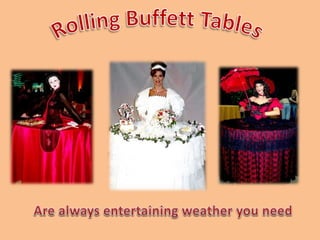 Rolling Buffett Tables