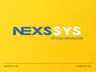 WWW.NEXSSYS .COM INFO@NEXSSYS .COM
 