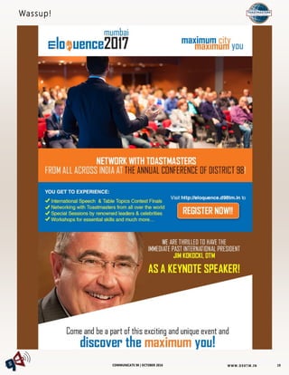 W W W. D 9 8T M . I NCOMMUNICATE 98 | OCTOBER 2016
Wassup!
19
 