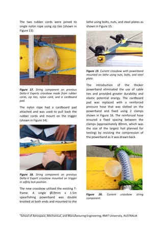 The two rubber cords were joined to
single nylon rope using zip ties (shown in
Figure 13).
Figure 17. String component on ...