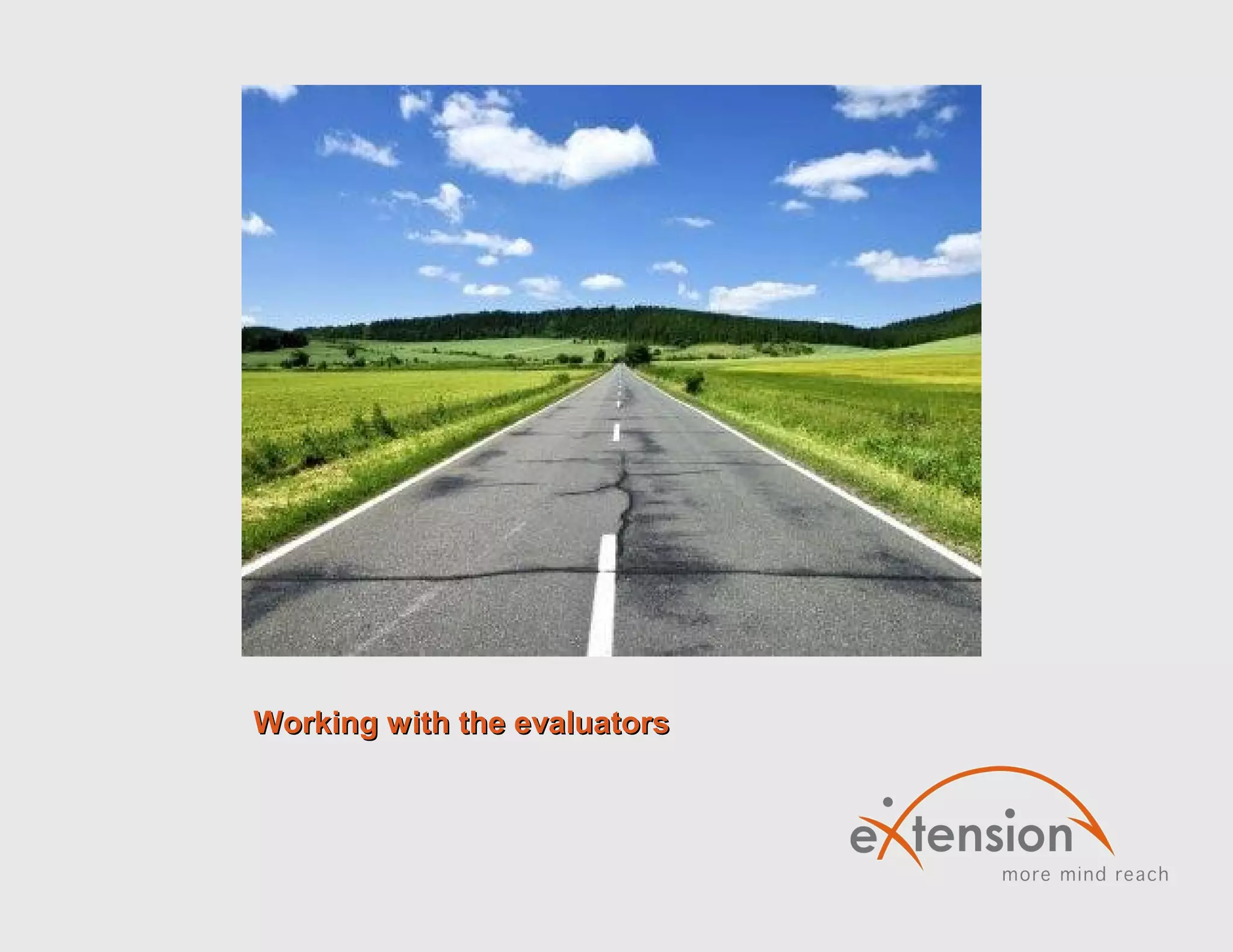 Working with the evaluatorsWorking with the evaluators
 