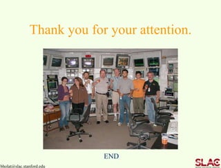 Thank you for your attention.
bholat@slac.stanford.edu
END
 
