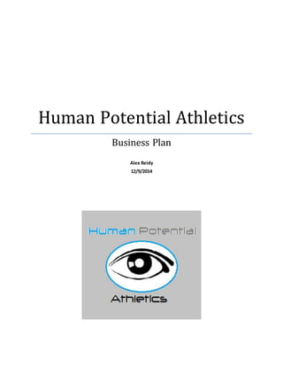 Human Potential Athletics
Business Plan
Alex Reidy
12/9/2014
 
