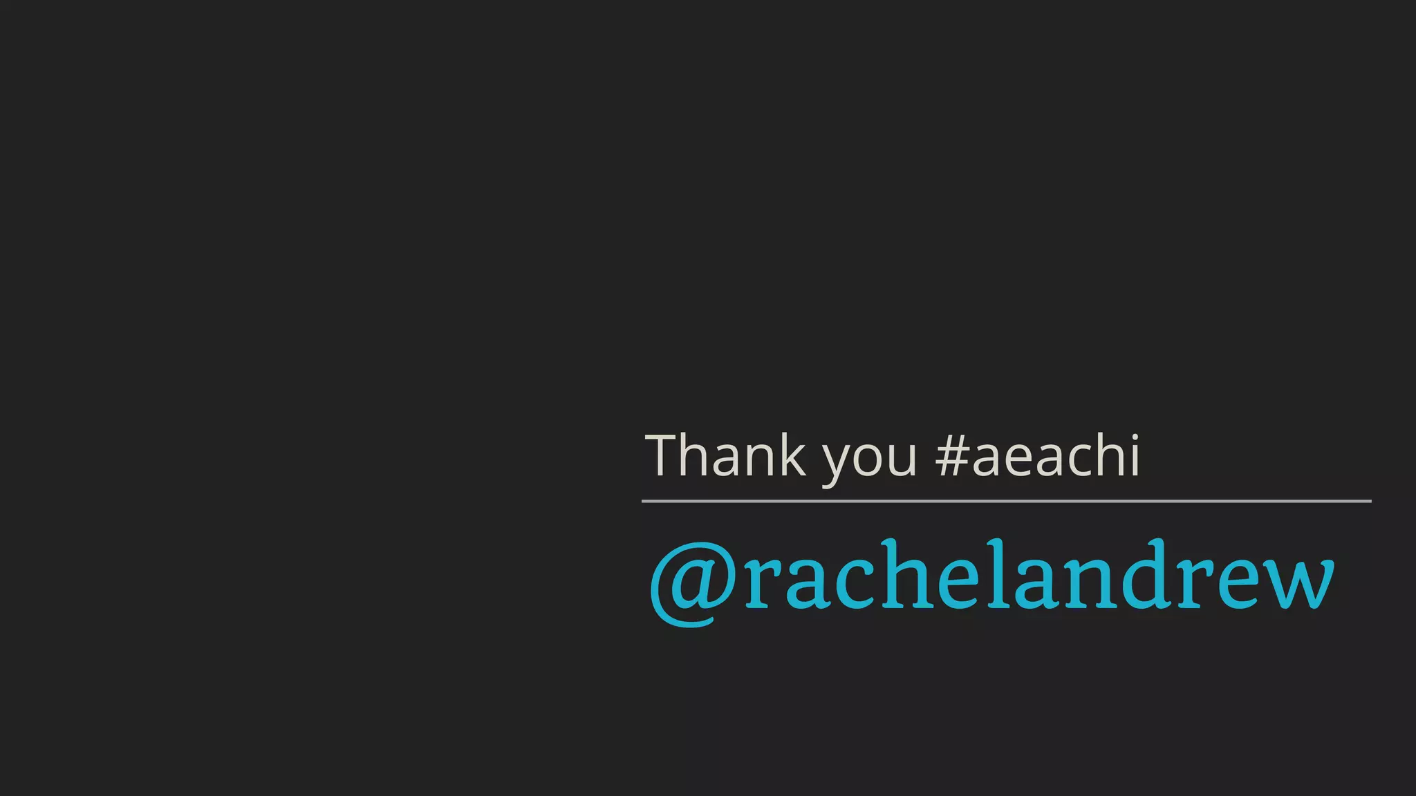@rachelandrew
Thank you #aeachi
 