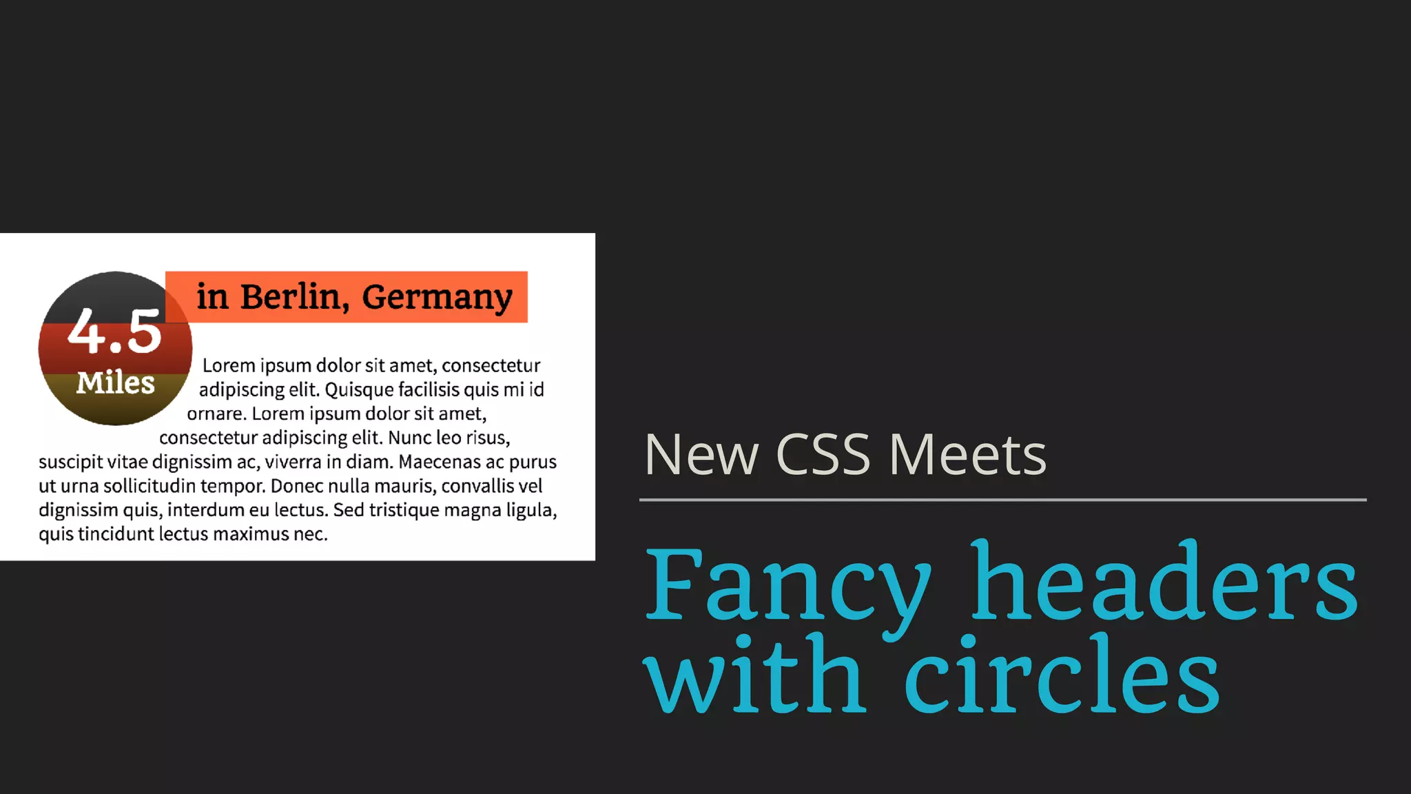 Fancy headers
with circles
New CSS Meets
 
