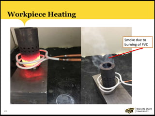49
Workpiece Heating
Smoke due to
burning of PVC
 