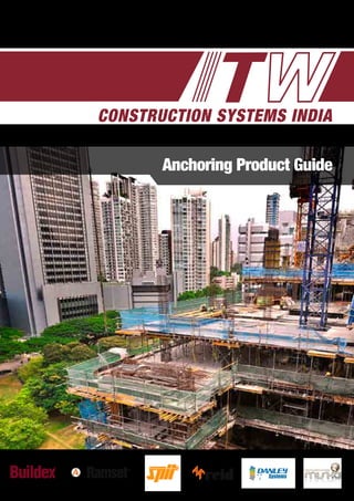 CONSTRUCTION SYSTEMS INDIA
CONSTRUCTION SYSTEMS INTERNATIONAL
Anchoring Product Guide
 