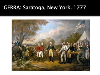 GERRA: Saratoga, New York. 1777
 