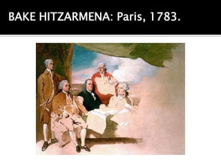 BAKE HITZARMENA: Paris, 1783.
 