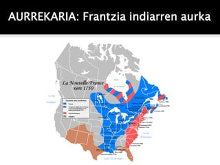 AURREKARIA: Frantzia indiarren aurka
 