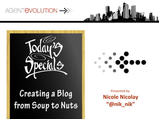 Presented by
Nicole Nicolay
“@nik_nik”
 