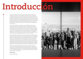 Introducción
El Barómetro Aebrand, promovido por la Asociación Española de empresas de
Branding en colaboración con el ESADE Brand Institute, tiene el objetivo de ser
una herramienta que aporte información regular sobre el estado de la práctica del
branding en nuestro país y que sirva para evaluar la relevancia que tiene la marca
en la gestión empresarial. Los resultados pretenden ser de utilidad para directivos y
gestores en la formulación de sus políticas de gestión de marca, así como contribuir
a dar mayor solidez a la práctica del branding en España. La presente es la segunda
edición de este estudio, que tiene vocación de continuidad para ir mostrando
periódicamente la evolución, los retos y los cambios que puedan ir produciéndose
en esta materia.
El II Barómetro Aebrand pone de relieve que el branding está alcanzando una
cierta mayoría de edad. La disciplina y las prácticas enfocadas a la creación y
gestión de marcas han ido integrándose cada vez más en la dinámica habitual de
las empresas. De acuerdo a los resultados de este año, los directivos son cada vez
más conscientes de la importancia que las marcas tienen en su negocio, la gestión
de la marca está más presente en los Comités de Dirección y se aborda desde una
perspectiva más estratégica que hace unos años. Especialmente en las grandes
empresas y en las que están inmersas en procesos de internacionalización, para lo
cual reconocen que una gestión profesional de sus marcas es esencial.
Sin embargo, queda mucho por hacer, pues aún existen numerosas empresas que
tienen una visión excesivamente táctica de la gestión de la marca, como demuestra
el hecho de que para una parte de los encuestados la gestión de la marca todavía
se limita a los aspectos gráficos o de comunicación. Por otra parte, la mayoría de
los directivos encuestados reconoce que sus empresas no dedican los recursos
necesarios a la gestión de la marca y son relativamente pocas las empresas que
poseen equipos internos dedicados y trabajan con equipos externos especializados.
Sería deseable que en futuras ediciones del Barómetro podamos apreciar mejoras
significativas en estos aspectos, pues ello permitirá a las empresas dar la respuesta
que merece un tema tan estratégico para ellas como es la gestión de sus marcas.
Esperemos que habiendo dejado atrás los peores momentos de la crisis que
hemos vivido, las empresas puedan volver a pensar en el medio y largo plazo y se
comprometan con sus planes de futuro. Desde esta perspectiva, la marca es una
de las principales herramientas con que cuentan para garantizar la sostenibilidad
en el crecimiento de sus negocios, en un entorno incierto y cambiante que plantea
numerosos retos como el actual.
Conrad Llorens
Presidente de Aebrand
4
 