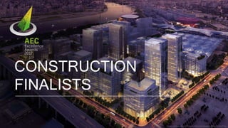 CONSTRUCTION
FINALISTS
 